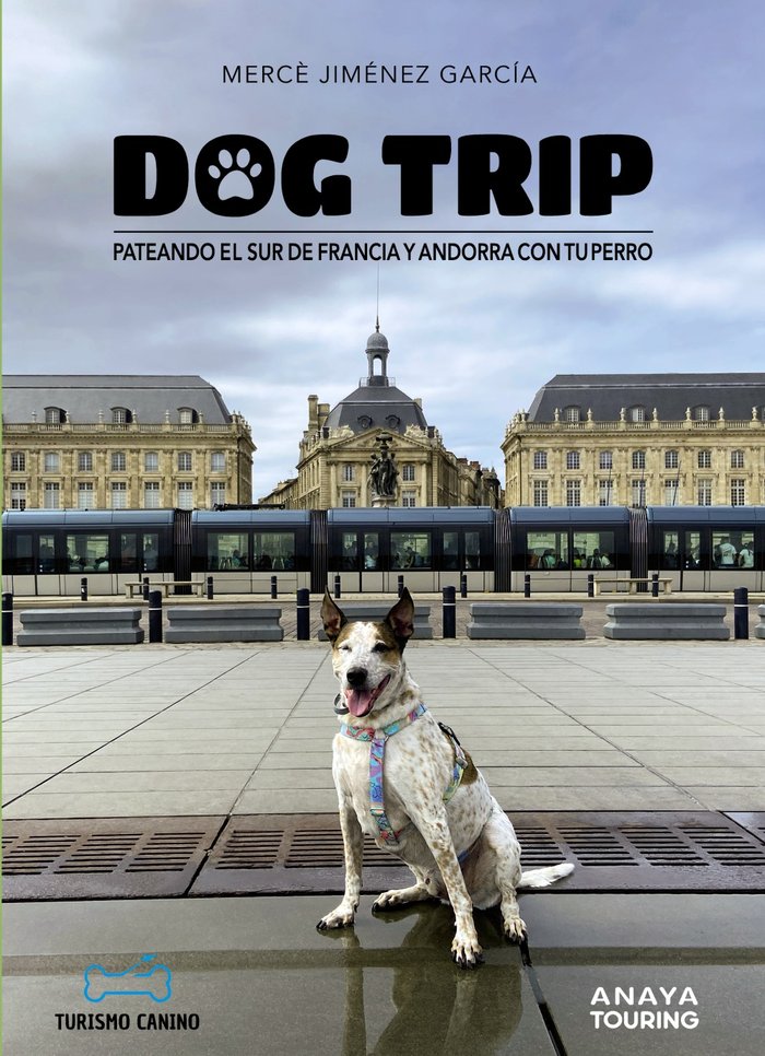 Dog trip. Pateando el sur de Francia y Andorra con tu perro, de JIMENEZ GARCIA, MERCÔ | portada del libro