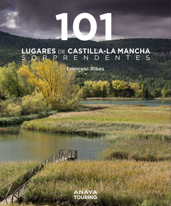 101 Lugares de Castilla-La Mancha sorprendentes, de RIBES GEGUNDEZ, FRANCESC | portada del libro