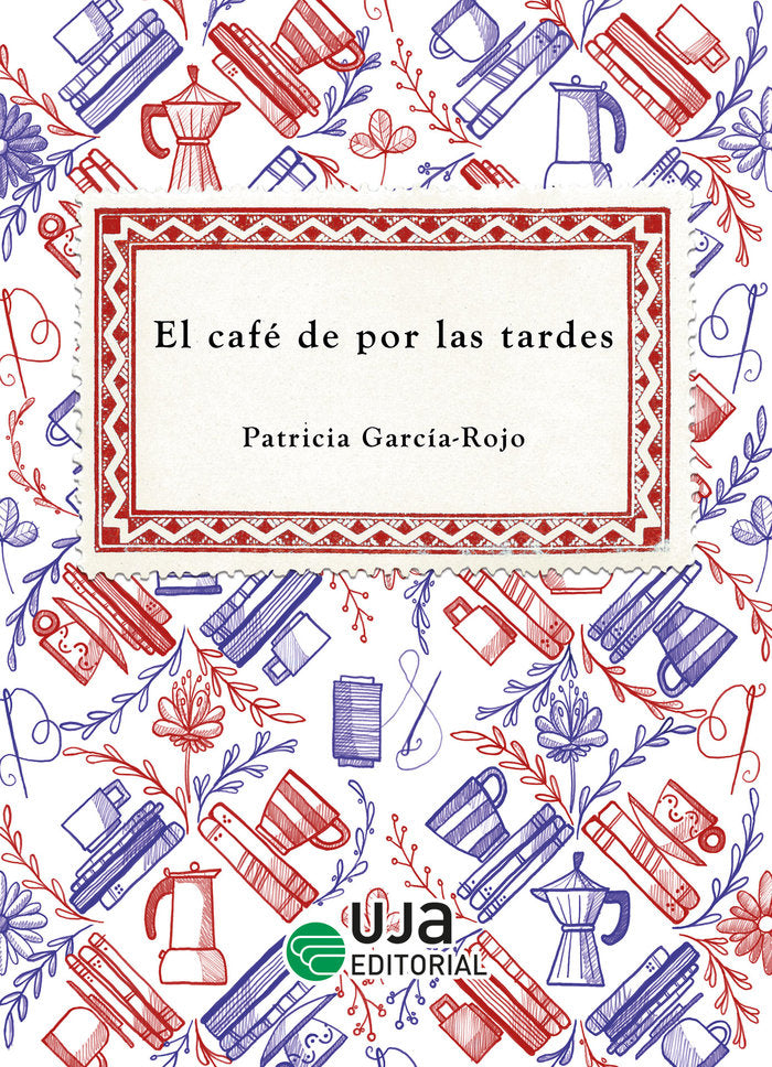 El café de por las tardes, de García-Rojo Cantón, Patricia | portada del libro