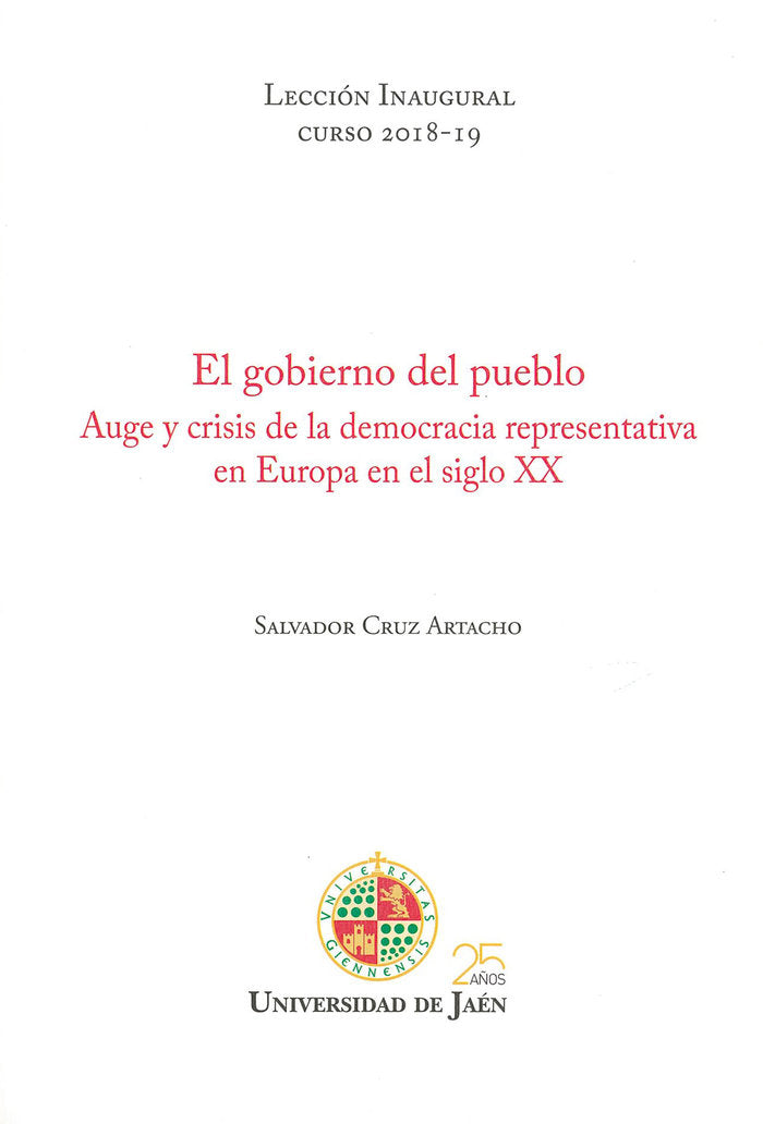 El gobierno del pueblo. Auge y crisis de la democracia representativa en Europa en el siglo XX, de Cruz Artacho, Salvador | p