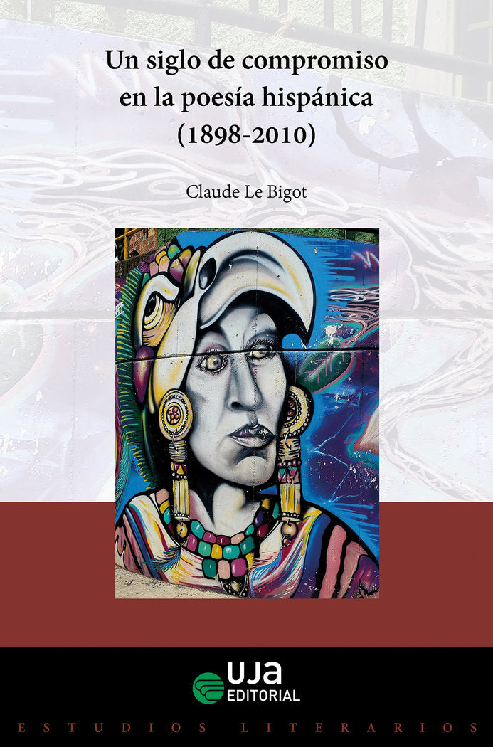 Un siglo de compromiso en la poesía hispánica (1898-2010), de Le Bigot, Claude | portada del libro