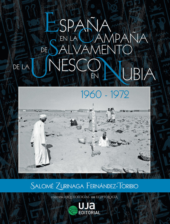 España en la campaña de salvamento de la Unesco en Nubia: 1960-1972, de Zurinaga Fernández-Toribio, Salomé | portada del libr