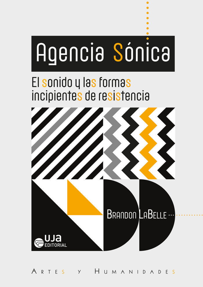 Agencia Sónica: el sonido y las formas incipientes de resistencia, de Brandon LaBelle | portada del libro