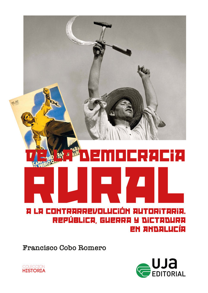 DE LA DEMOCRACIA RURAL A LA CONTRARREVOLUCION AUTORITARIA, de COBO ROMERO, FRANCISCO | portada del libro