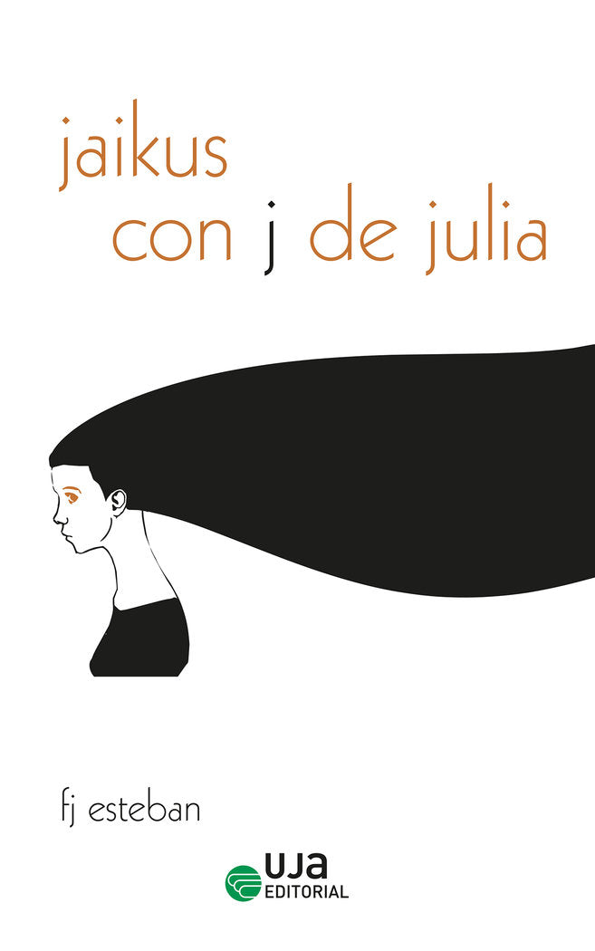 Jaikus con J de Julia, de ESTEBAN RUIZ, FRANCISCO JOSE | portada del libro