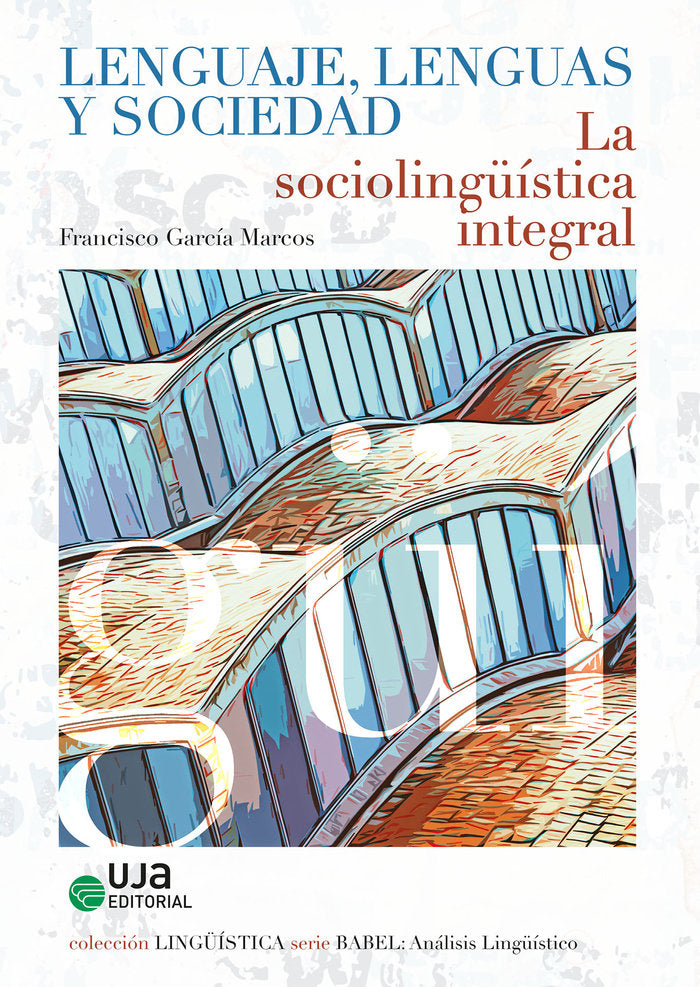 LENGUAJE LENGUAS Y SOCIEDAD LA SOCIOLINGUISTICA INTEGRAL, de GARCIA MARCOS, FRANCISCO | portada del libro