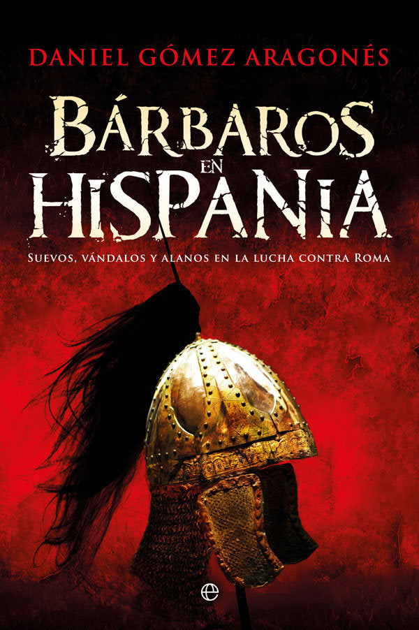 Bárbaros en Hispania, de Gómez Aragonés, Daniel | portada del libro
