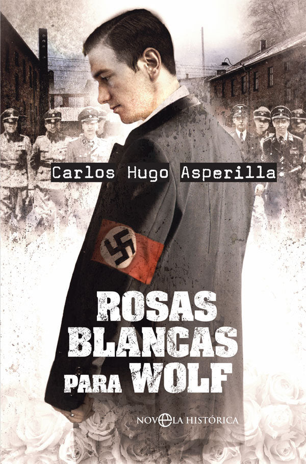Rosas blancas para Wolf, de Asperilla Cascajero, Carlos Hugo | portada del libro