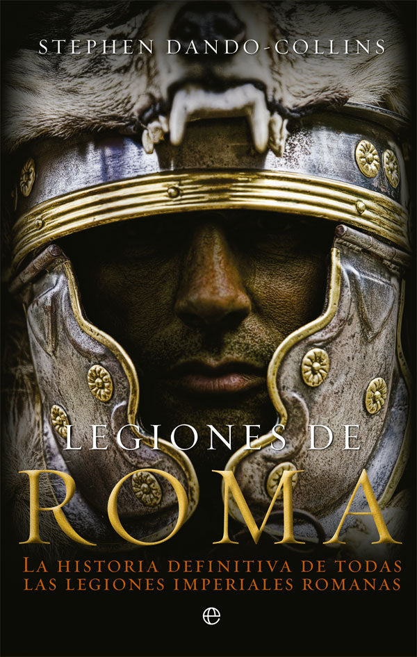 Legiones de Roma, de Dando-Collins, Stephen | portada del libro