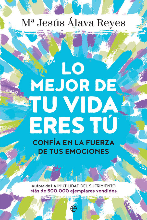 Lo mejor de tu vida eres tú, de Álava Reyes, María Jesús | portada del libro