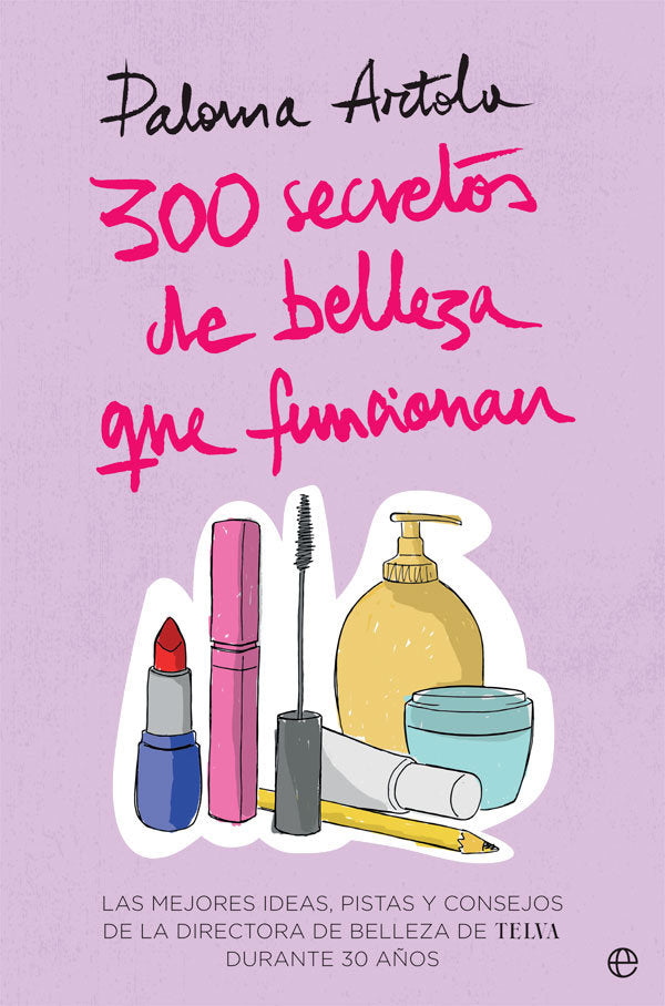 300 secretos de belleza que funcionan, de Artola, Paloma | portada del libro