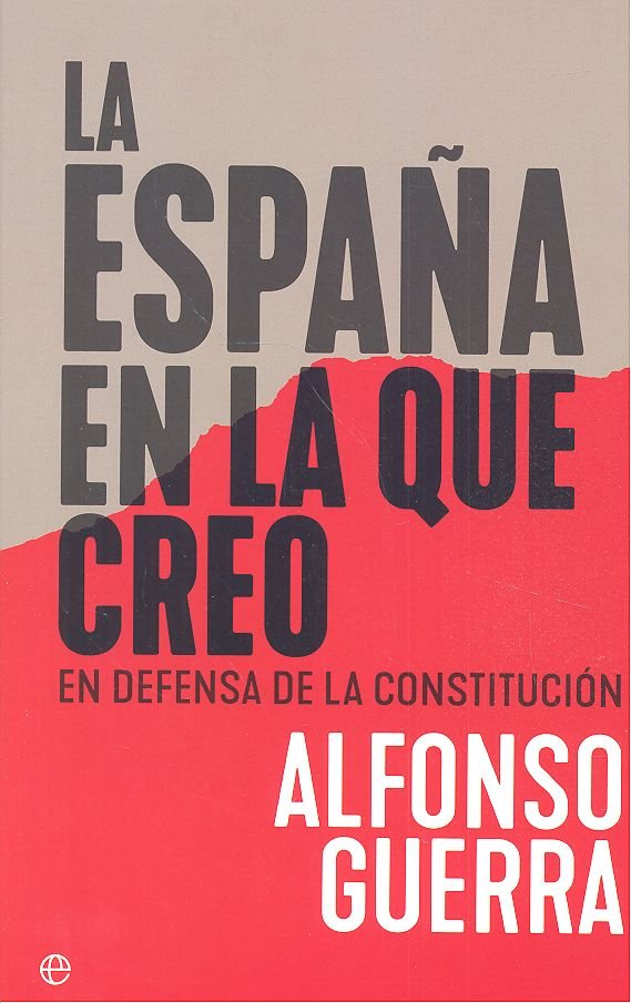 La España en la que creo, de Guerra González, Alfonso | portada del libro