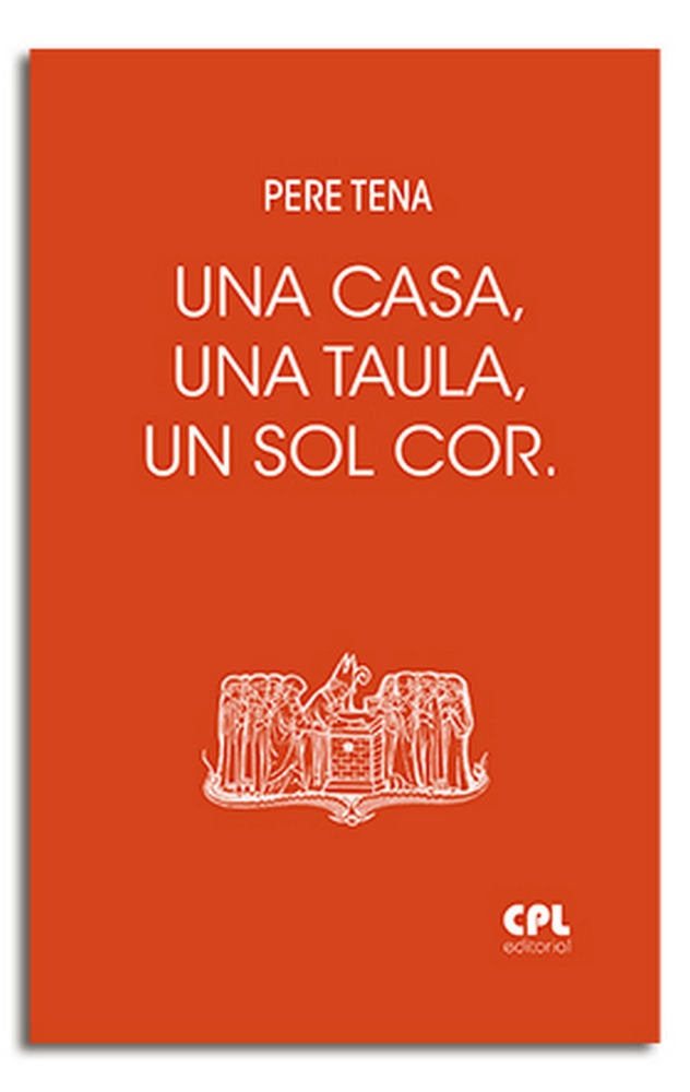 Una casa, una taula, un sol cor, de Tena Garriga, Pere | portada del libro