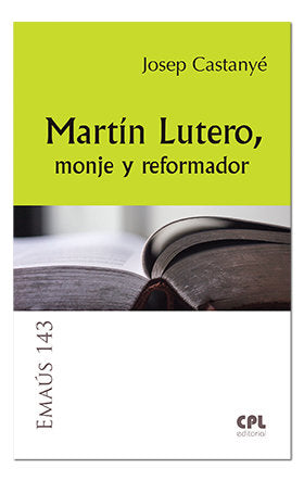 Martín Lutero, monje y reformador, de Castanyé i Subirana, Josep | portada del libro