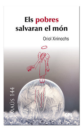 Els pobres salvaran el món, de Xirinachs Benavent, Oriol | portada del libro