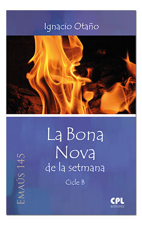 La Bona Nova de la setmana. Cicle B, de Otaño Echaniz, Ignacio | portada del libro