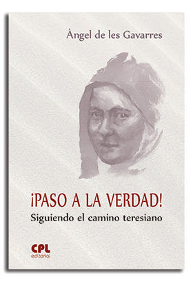 ¡Paso a la verdad!. Siguiendo el camino teresiano, de Gavarres, Àngel de les | portada del libro