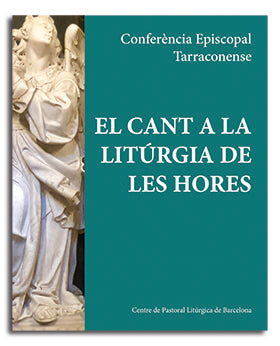 El Cant a la Litúrgia de les Hores, de Conferència Episcopal Tarraconense | portada del libro