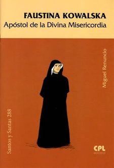 FAUSTINA KOWALSKA APOSTOL DE LA DIVINA MISERICORDIA, de RENUNCIO ROBA,MIGUEL | portada del libro