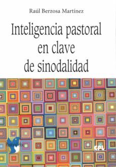 Inteligencia pastoral en clave de sinodalidad, de Berzosa Martínez, Raúl | portada del libro