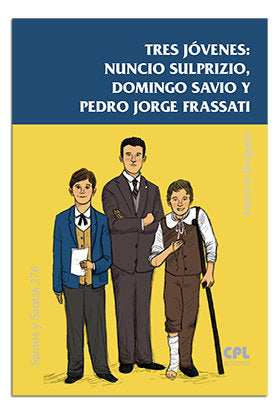 Tres jóvenes:Nuncio Sulprizio,Domingo Savio y Pedro J.Frassati, de Brugada Clotas, Martirià | portada del libro