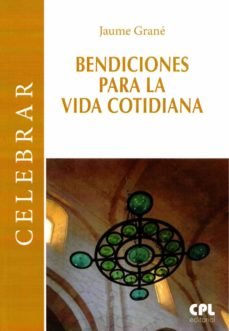 Bendiciones para la vida cotidiana, de Grane Calvo, Jaume | portada del libro