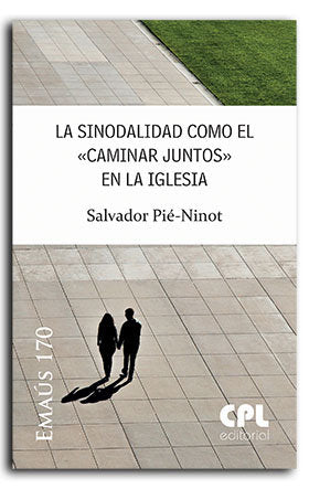 SINODALIDAD COMO EL CAMINAR JUNTOS EN LA IGLESIA, de PIE NINOT, SALVADOR | portada del libro