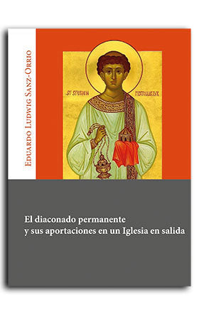 EL DIACONADO PERMANENTE Y SUS APORTACIONES EN UNA IGLESIA EN SALIDA, de LUDWIG SANZ-ORRIO, EDUARDO | portada del libro
