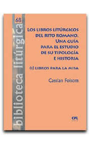 LOS LIBROS LITURGICOS DEL RITO ROMANO UNA GUIA, de CASSIAN FOLSOM | portada del libro