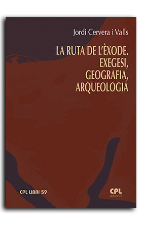LA RUTA DE L'EXODE EXEGESI GEOGRAFIA ARQUEOLOGIA, de CERVERA I VALLS JORDI | portada del libro