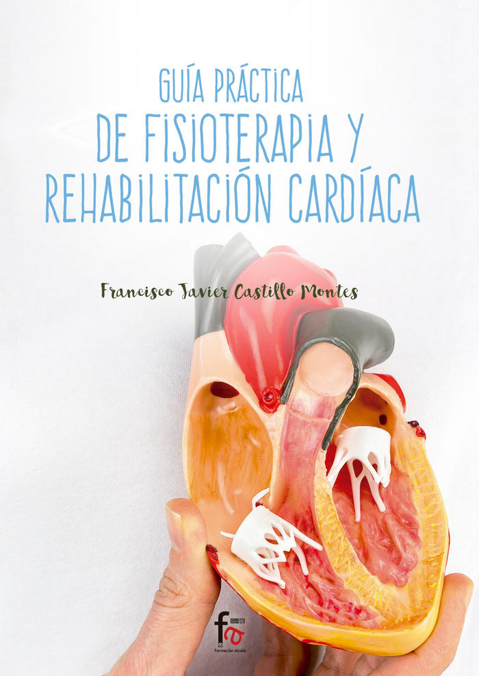 GUIA PRACTICA DE FISIOTERAPIA Y REHABILITACIÓN CARDIACA, de CASTILLO MONTES, FRANCISCO JAVIER | portada del libro
