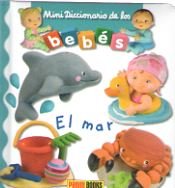 MAR, EL - MINI DICCIONARIO DE LOS BEBES 2018, de AA.VV. | portada del libro