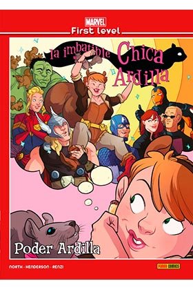 MARVEL FIRST LEVEL 10: LA IMBATIBLE CHICA ARDILLA 10: PODER ARDIL, de NORTH | portada del libro