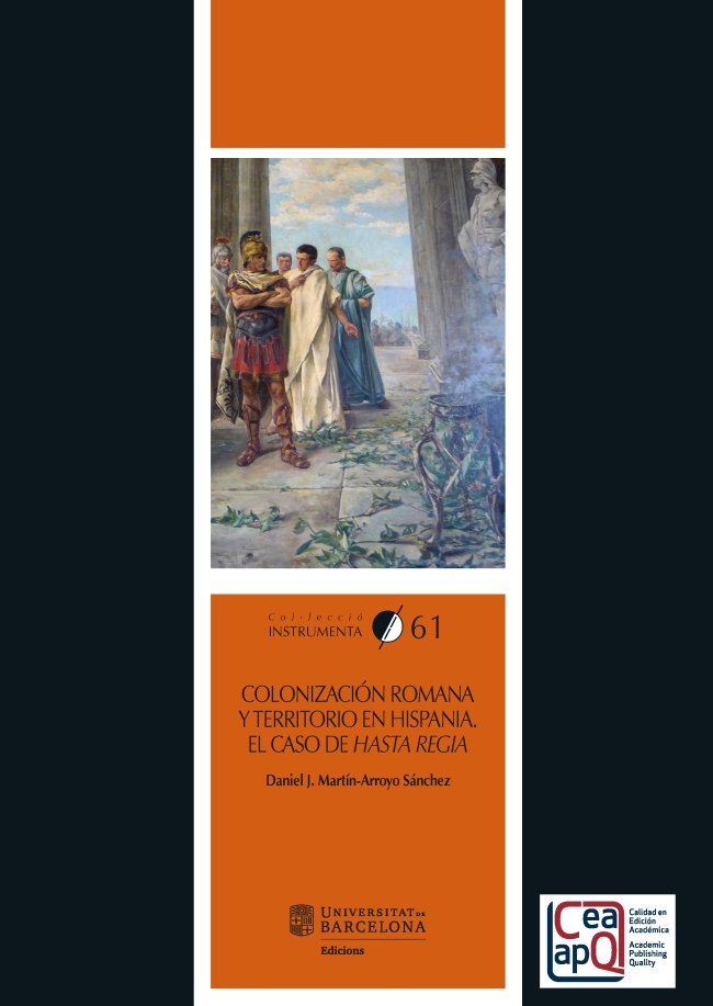 COLONIZACION ROMANA Y TERRITORIO EN HISPANIA. EL CASO DE HASTA RE, de J. MARTIN-ARROYO SANCHEZ, DANIEL | portada del libro