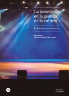 LA INNOVACION EN LA GESTION DE LA CULTURA, de Varios autores | portada del libro