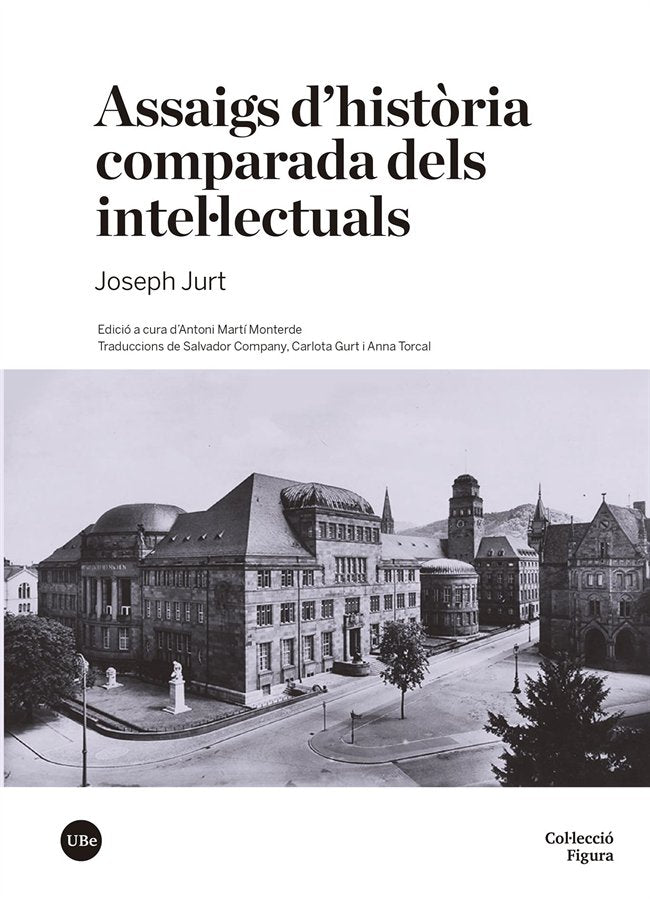 ASSAIGS D HISTORIA COMPARADA DELS INTELULECTUALS, de JOSEPH JURT | portada del libro