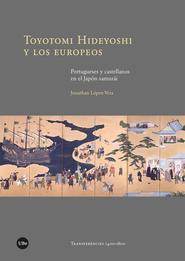 TOYOTOMI HIDEYOSHI Y LOS EUROPEOS, de LOPEZ-VERA, JONATHAN | portada del libro