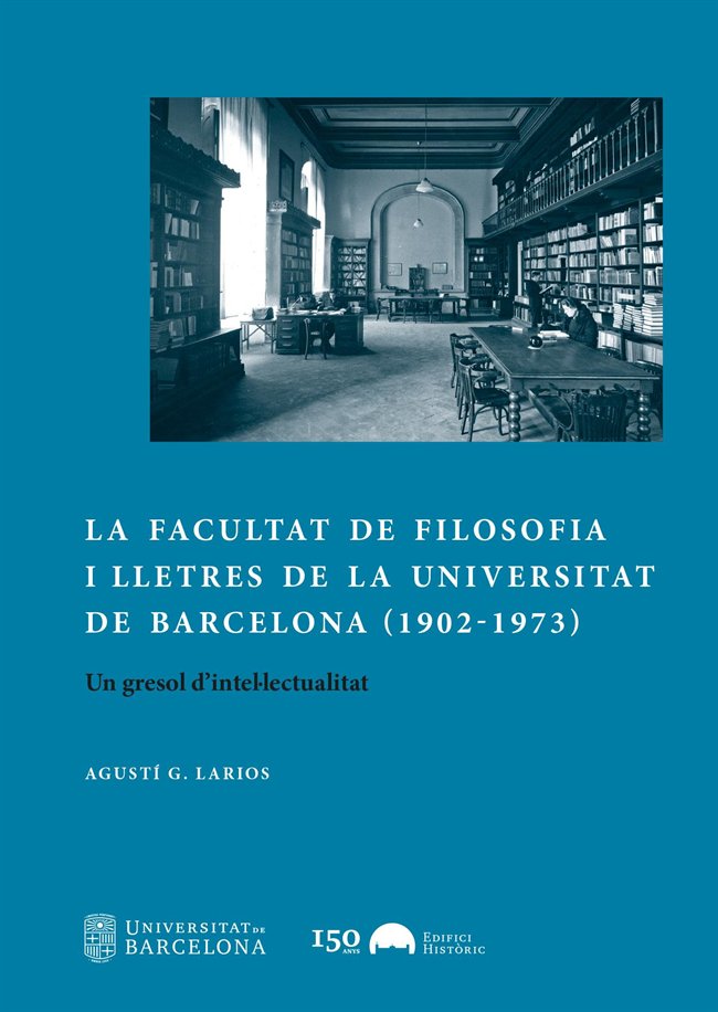 LA FACULTAT DE FILOSOFIA I LLETRES DE LA UNIVERSITAT DE BARC, de GARCIA LARIOS, AGUSTI | portada del libro