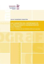 Las Garantías del Interesado en el Procedimiento Administrativo Electrónico, de EVA Mª MENENDEZ SEBASTIAN | portada del libro