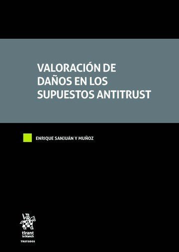 Valoración de daños en los supuestos antitrust, de Sanjuán y Muñoz, Enrique | portada del libro