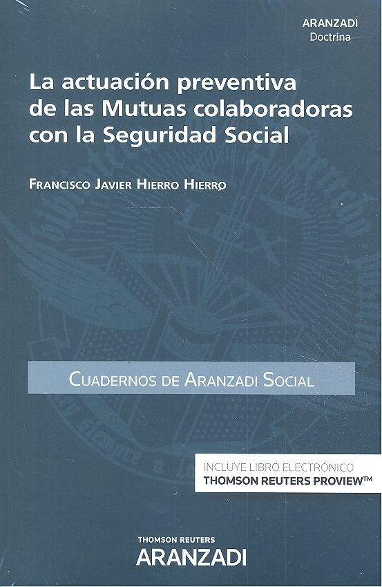 La actuación preventiva de las Mutuas colaboradoras con la Seguridad Social (Papel + e-book), de Hierro Hierro , Francisco Ja