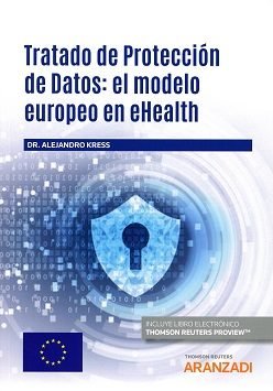 Tratado de Protección de Datos: el modelo europeo en eHealth (Papel + e-book), de Kress, Alejandro | portada del libro