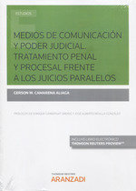 Medios de comunicación y Poder Judicial. Tratamiento penal y procesal frente a los juicios paralelos, de Camarena Aliaga, Ger