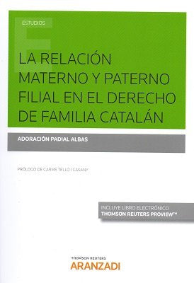 La relación materno y paterno filial en el Derecho de Familia catalán (Papel + e-book), de Padial Albas, Adoración | portada