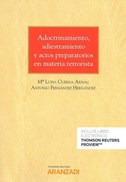 Adoctrinamiento, adiestramiento y actos preparatorios en materia terrorista (Papel + e-book), de Cuerda Arnau, Mª Luisa | por