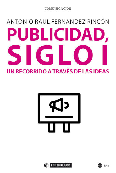 PUBLICIDAD SIGLO I UN RECORRIDO A TRAVES DE LAS IDEAS, de ANTONIO RAUL FERNANDEZ RINCON | portada del libro