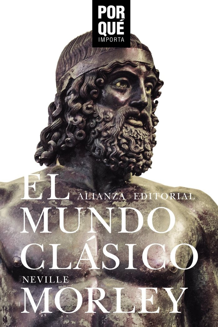 El mundo clásico: ¿Por qué importa?, de Morley, Neville | portada del libro