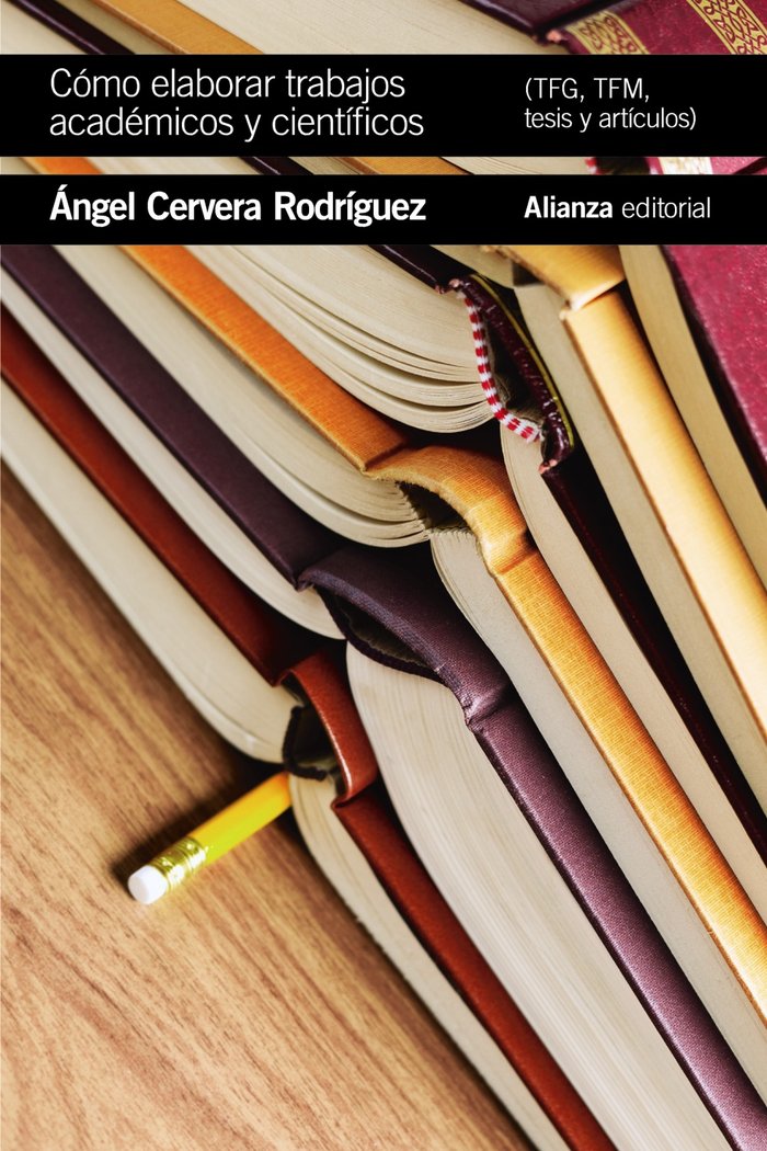 Cómo elaborar trabajos académicos y científicos: TFG,TFM, tesis y artículos, de Cervera Rodríguez, Ángel | portada del libro