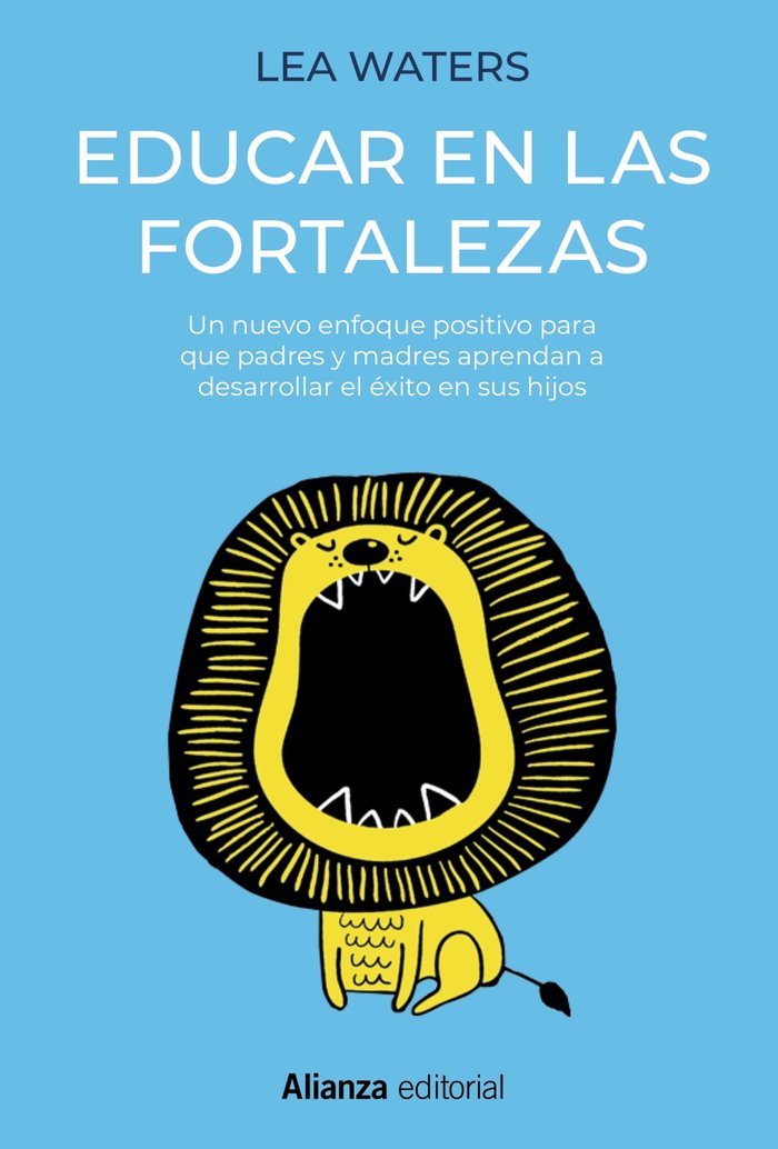 Educar en las fortalezas, de Waters, Lea | portada del libro