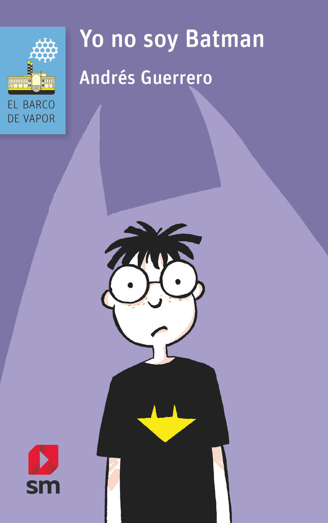 Yo no soy Batman, de Guerrero, Andrés | portada del libro